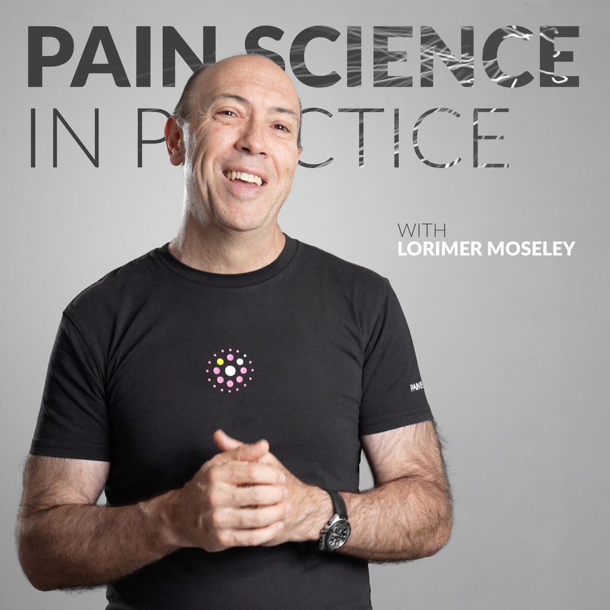 Pain Science in Practice with Lorimer Moseley